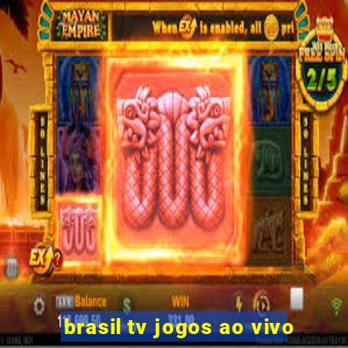 brasil tv jogos ao vivo