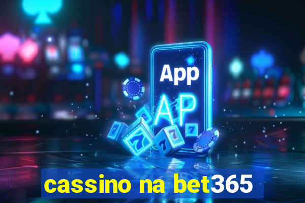 cassino na bet365