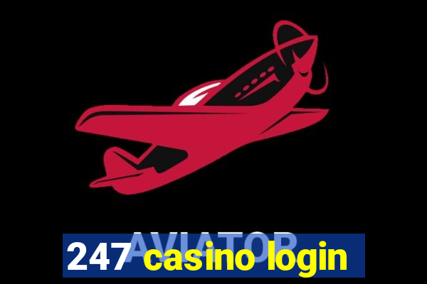 247 casino login