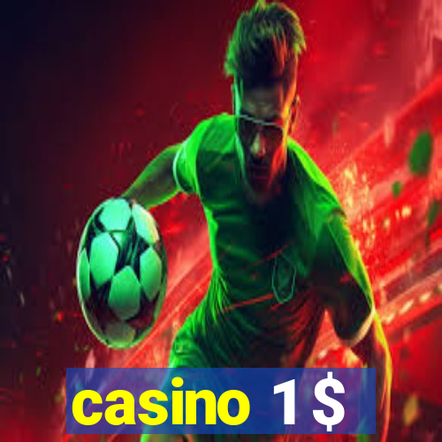 casino 1 $