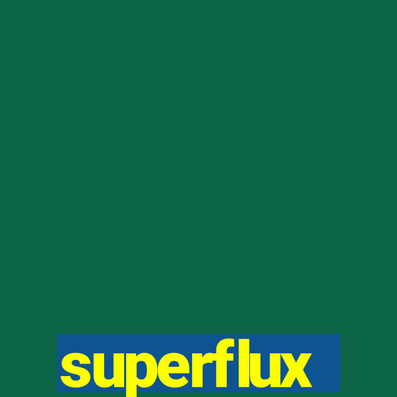 superflux