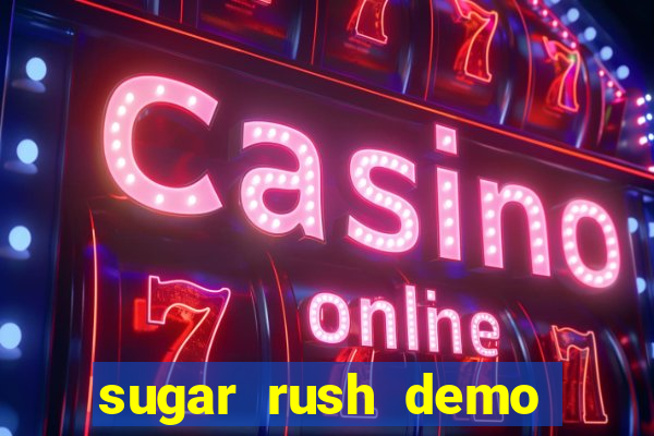 sugar rush demo sugar rush slot online