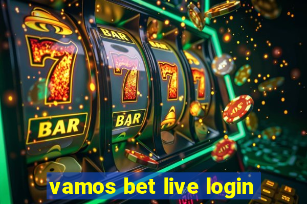 vamos bet live login