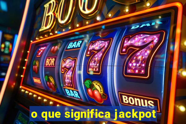 o que significa jackpot