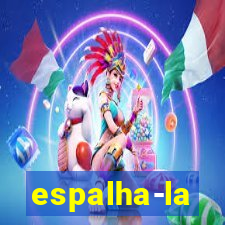 espalha-la