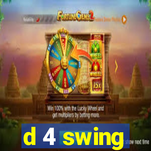 d 4 swing