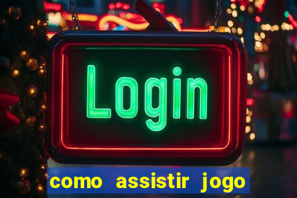 como assistir jogo na premiere