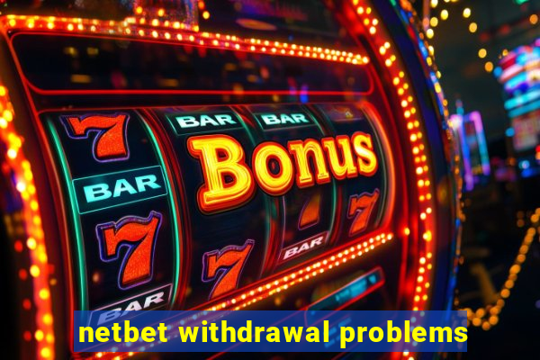 netbet withdrawal problems