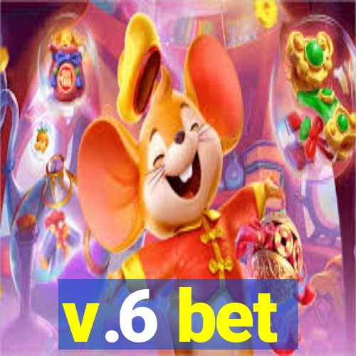 v.6 bet