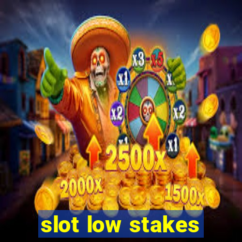 slot low stakes