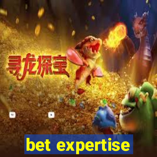 bet expertise