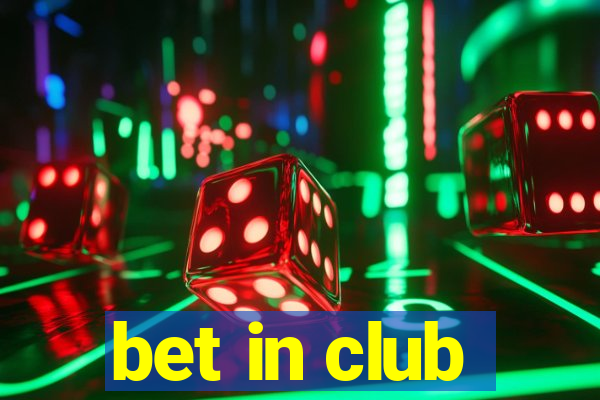 bet in club