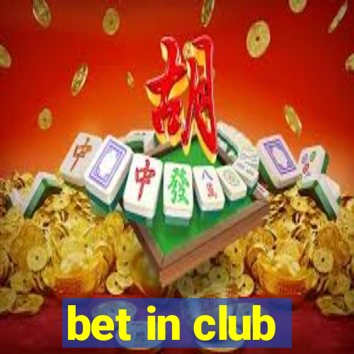 bet in club