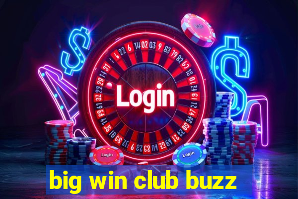 big win club buzz