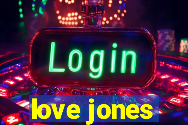 love jones