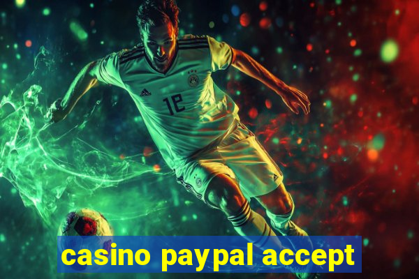 casino paypal accept