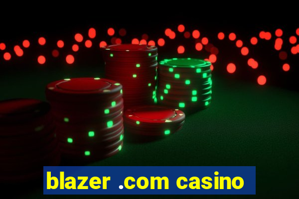 blazer .com casino