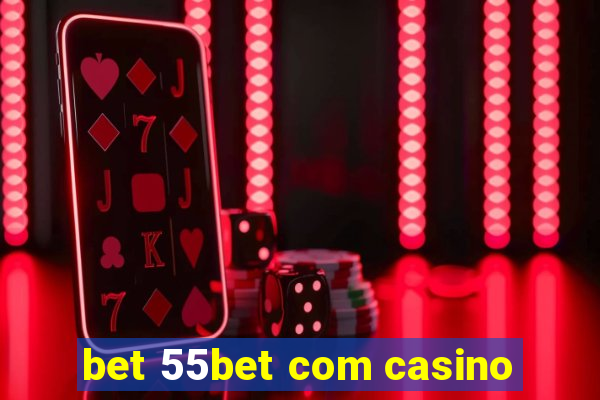 bet 55bet com casino