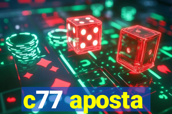 c77 aposta