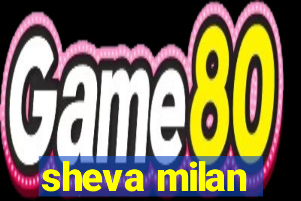 sheva milan