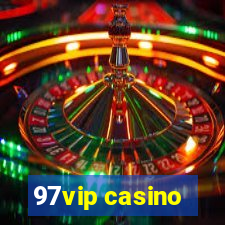 97vip casino