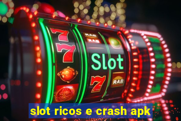 slot ricos e crash apk