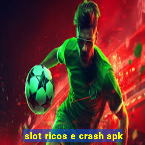 slot ricos e crash apk