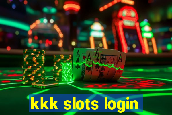 kkk slots login