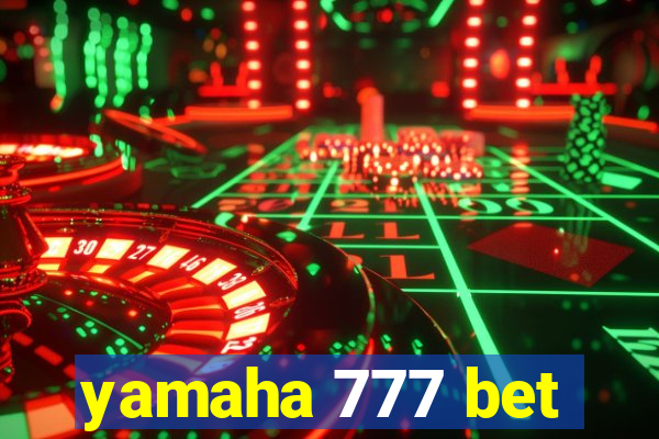 yamaha 777 bet