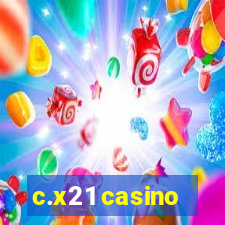 c.x21 casino