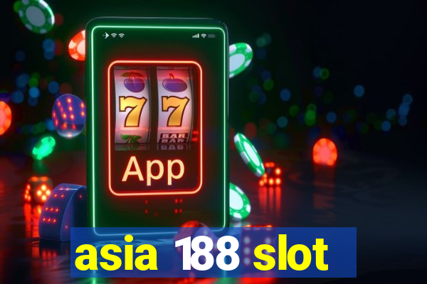 asia 188 slot