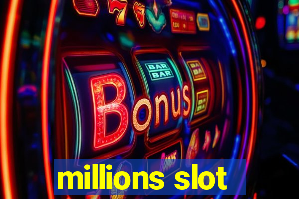 millions slot