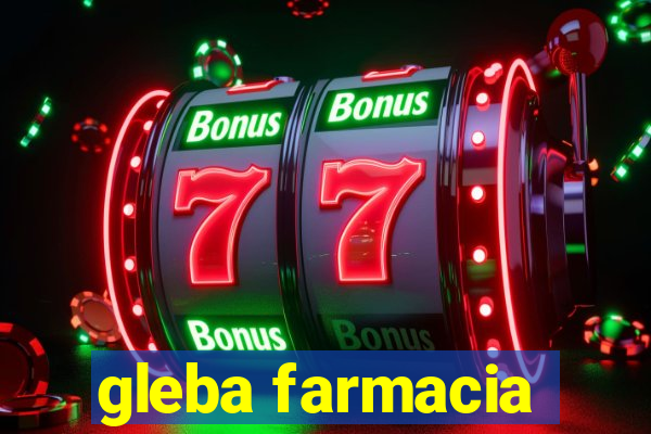 gleba farmacia