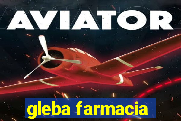 gleba farmacia