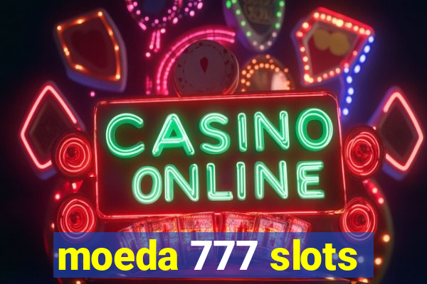 moeda 777 slots