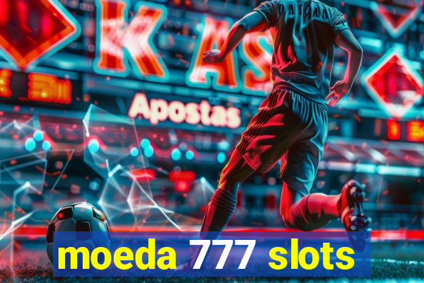 moeda 777 slots