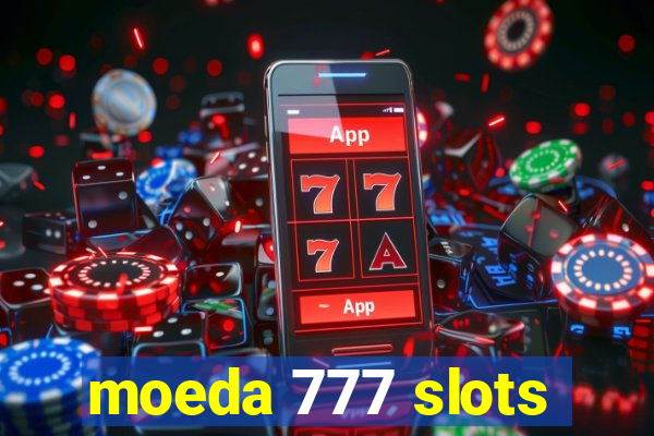 moeda 777 slots