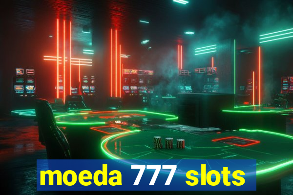 moeda 777 slots