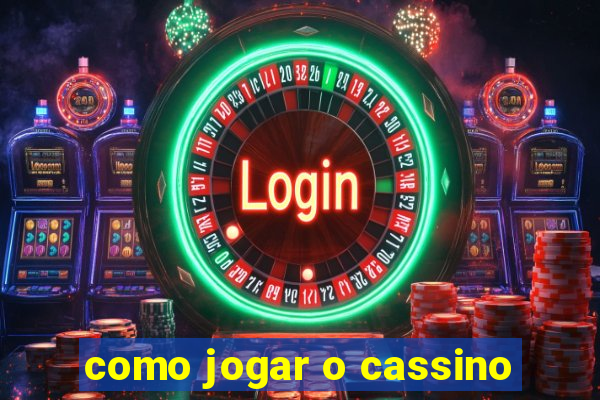 como jogar o cassino