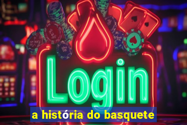 a história do basquete