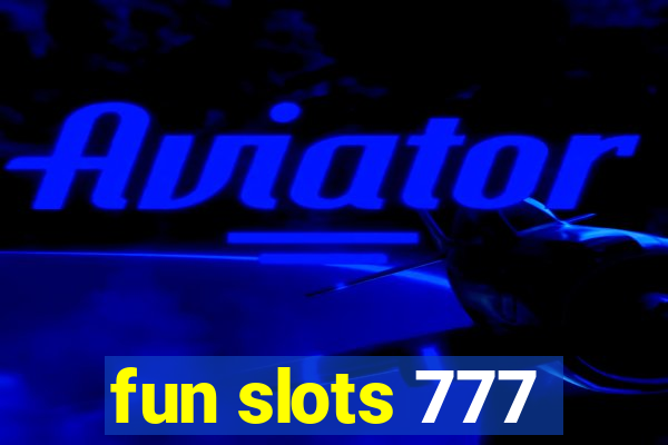 fun slots 777