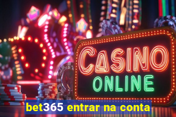 bet365 entrar na conta