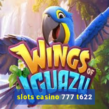 slots casino 777 t622