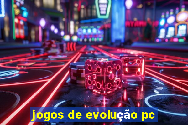 jogos de evolução pc