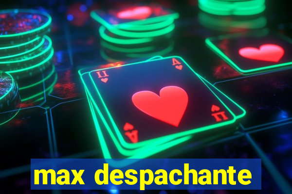 max despachante