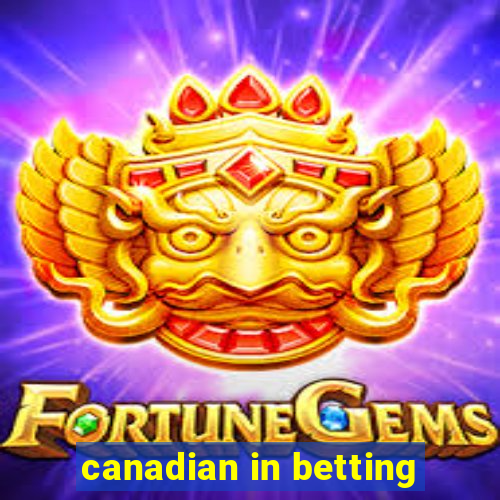 canadian in betting