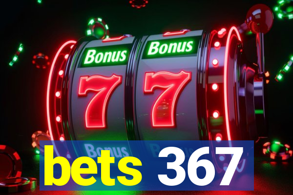 bets 367