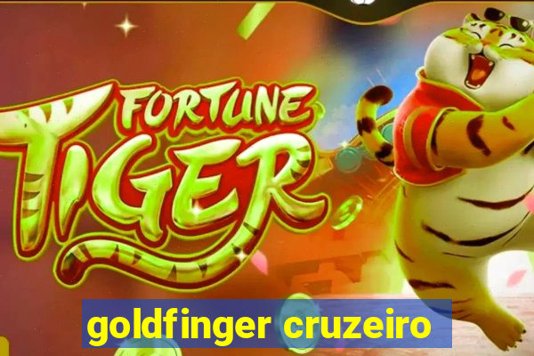 goldfinger cruzeiro