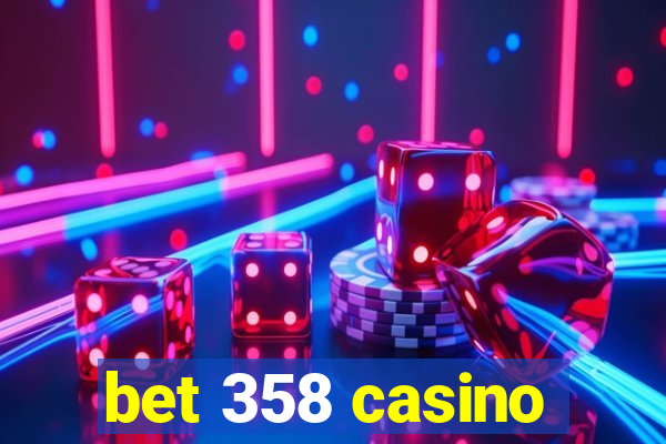 bet 358 casino