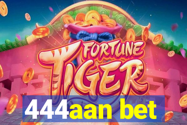 444aan bet